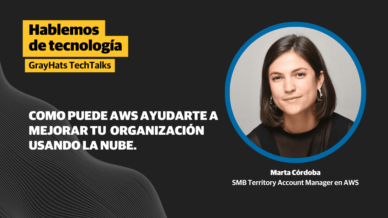 Nos visita Marta Córdoba, Territory Account Manager de AWS